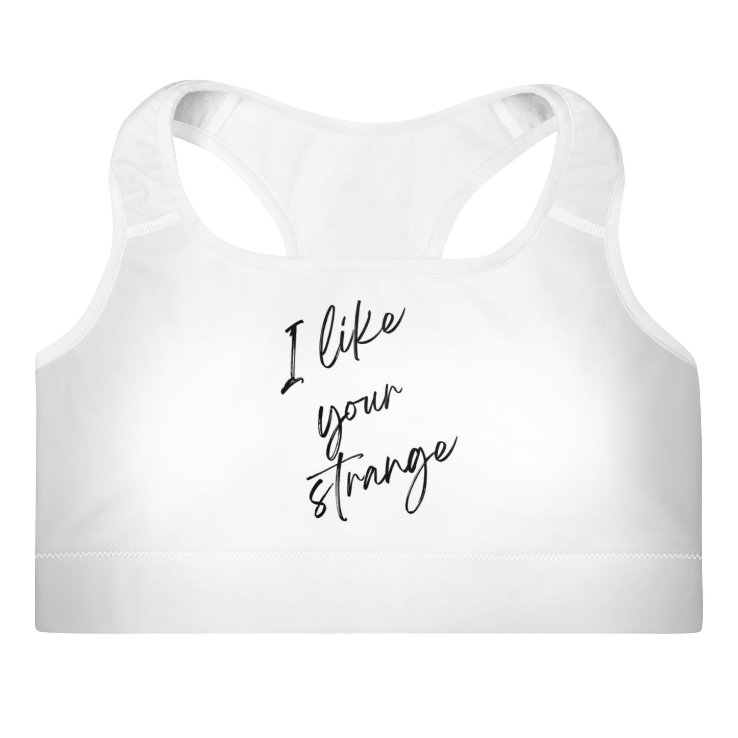 I Like Your Strange | Padded Sports Bra