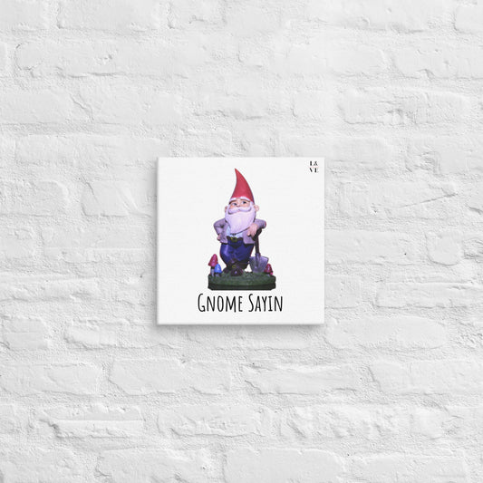 Gnome Sayin | Canvas