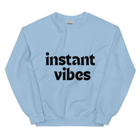 instant VIBES | Unisex Sweatshirt