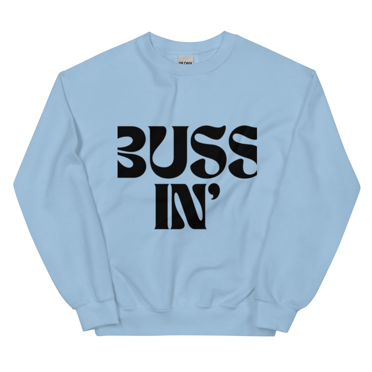 BUSSIN | Unisex Sweatshirt