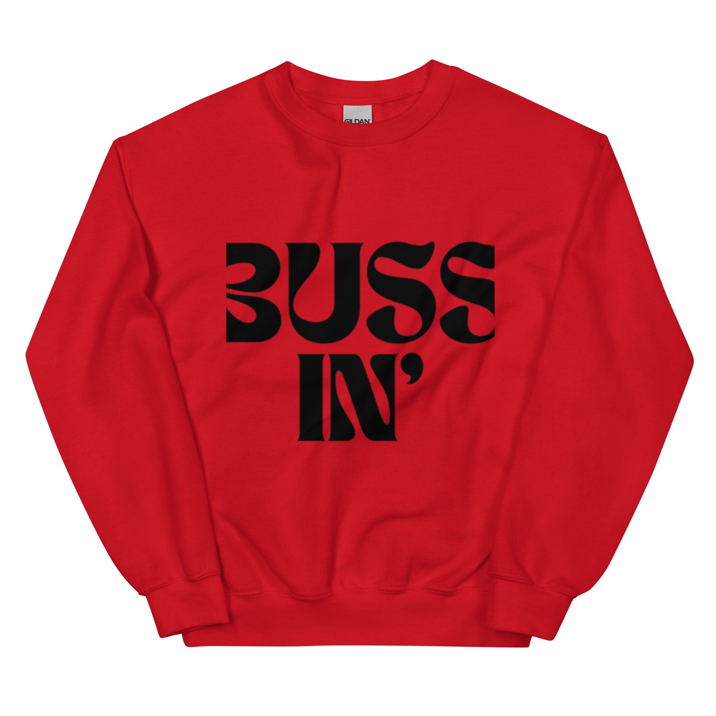 BUSSIN | Unisex Sweatshirt