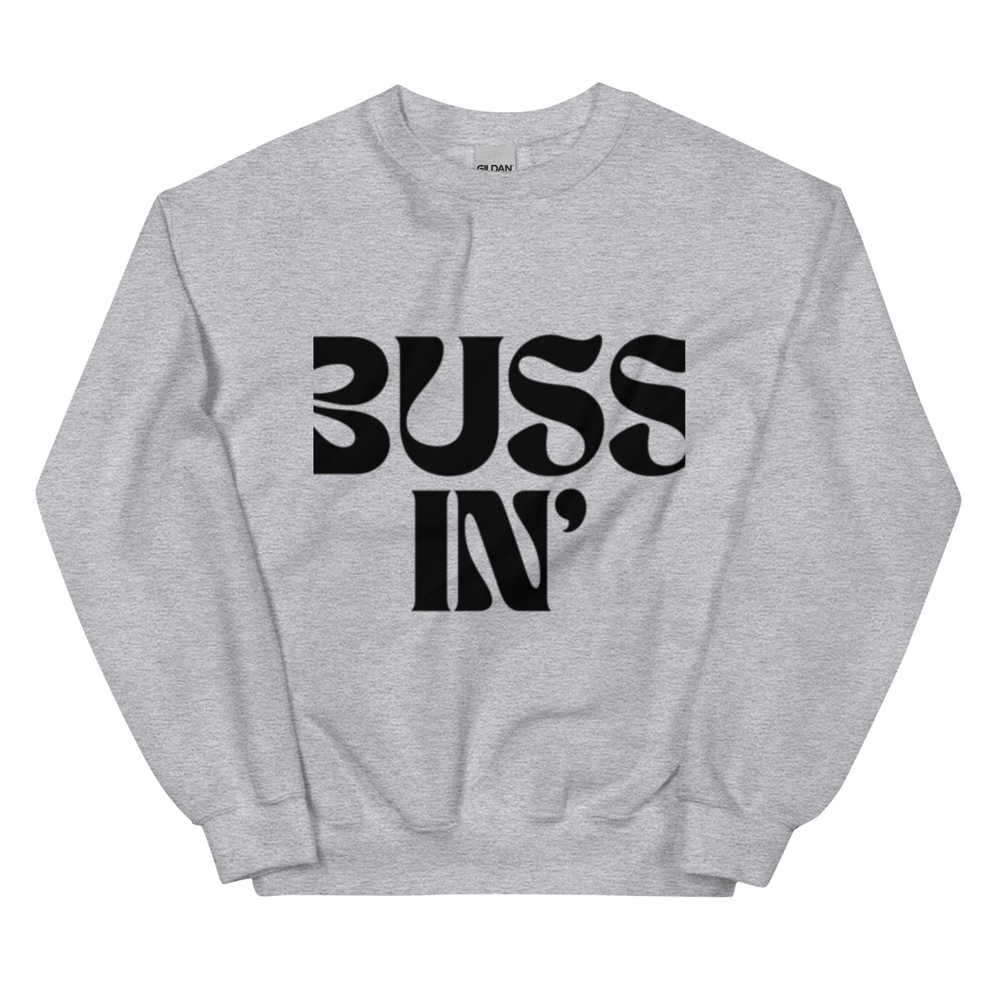 BUSSIN | Unisex Sweatshirt