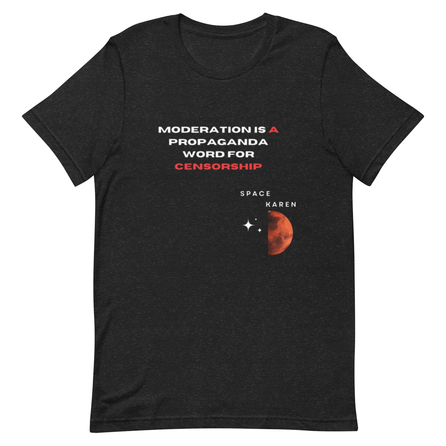 Space Karen | Moderation..... | Unisex T-shirt