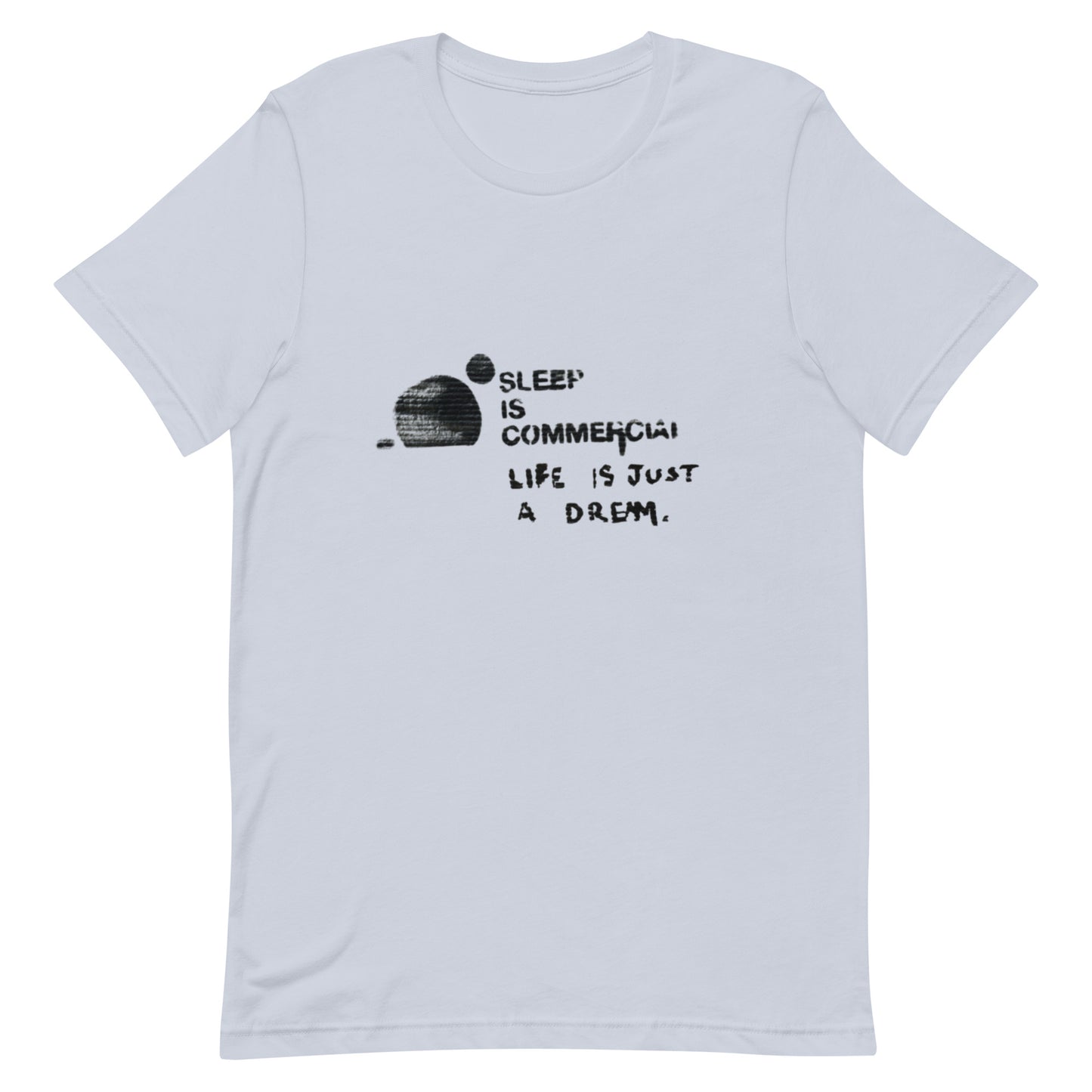 L&VE | Sleep is Commercial | Unisex T-shirt