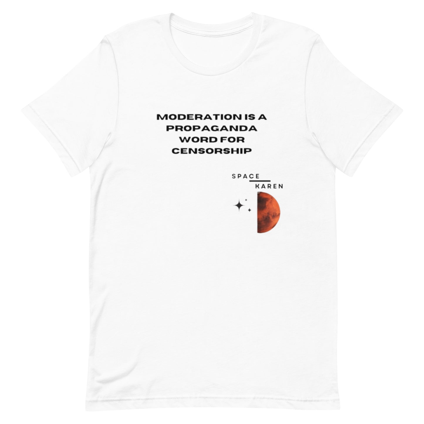 Space Karen | Moderation..... | Unisex T-shirt