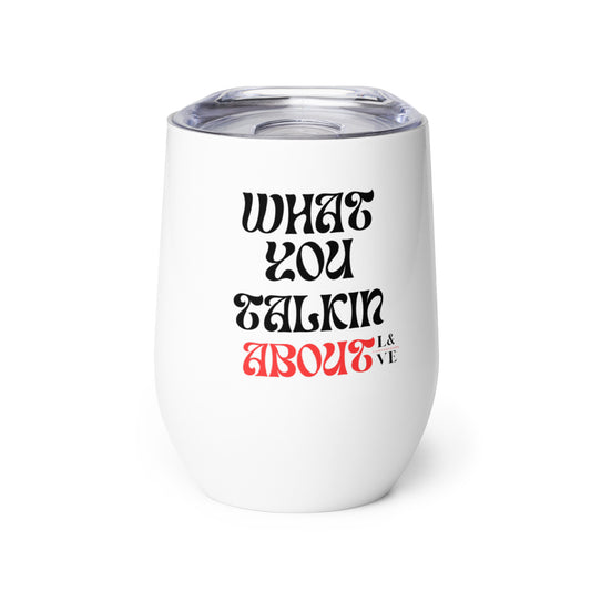 Talking About | Wine Tumbler