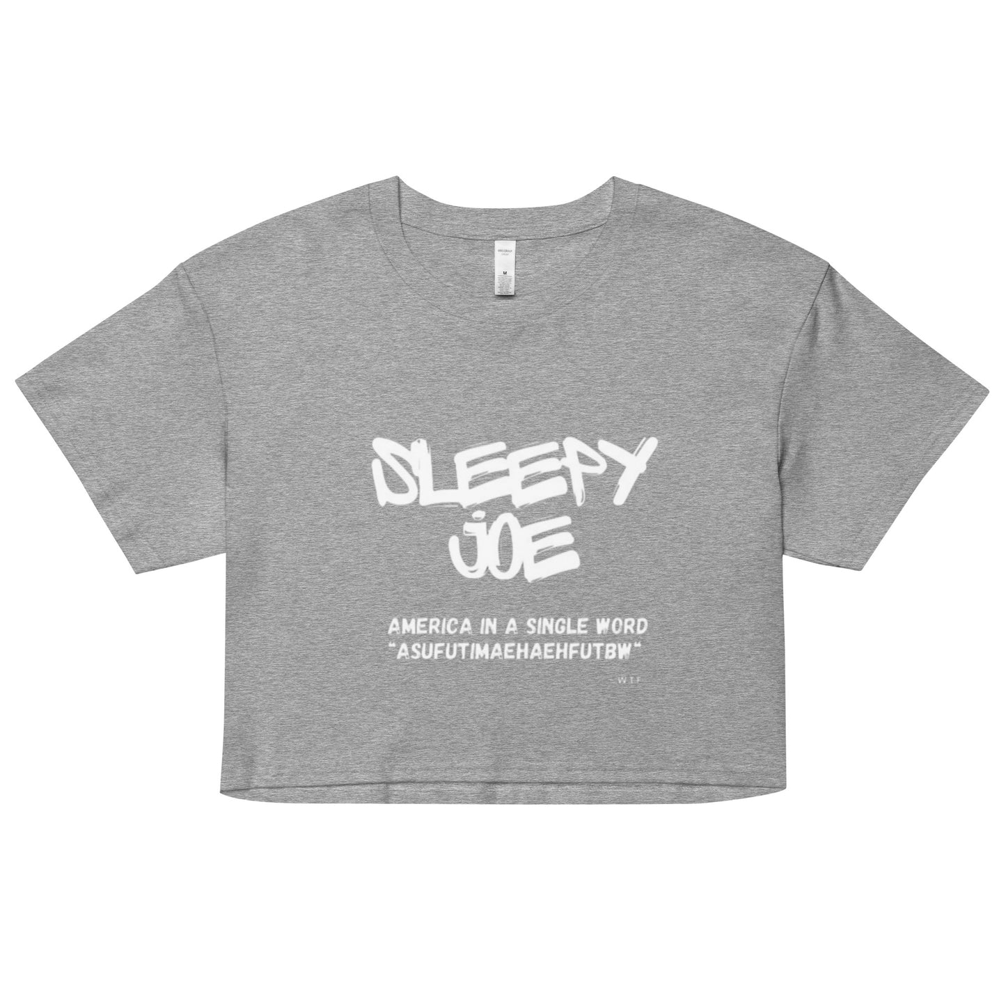 Sleepy Joe | America in a Single Word (white) | Crop Top