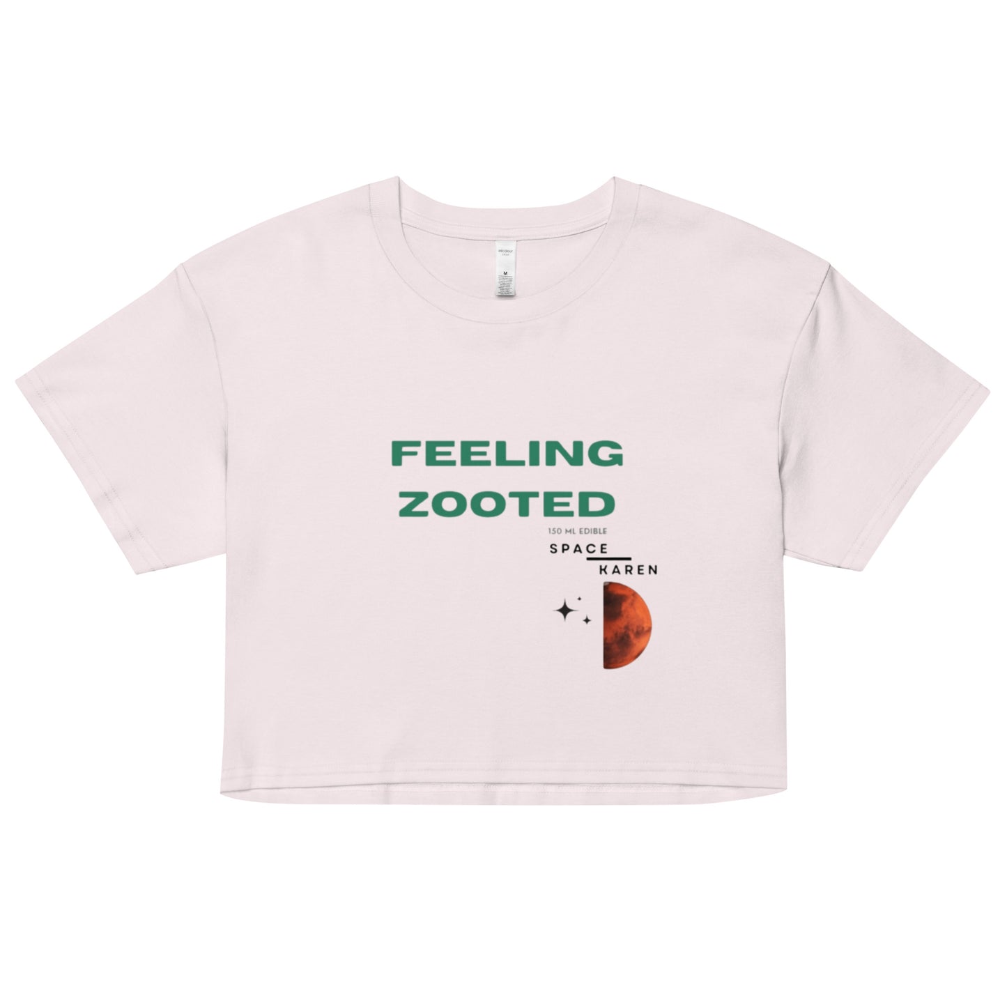 Space Karen | Feeling Zooted | Crop Top