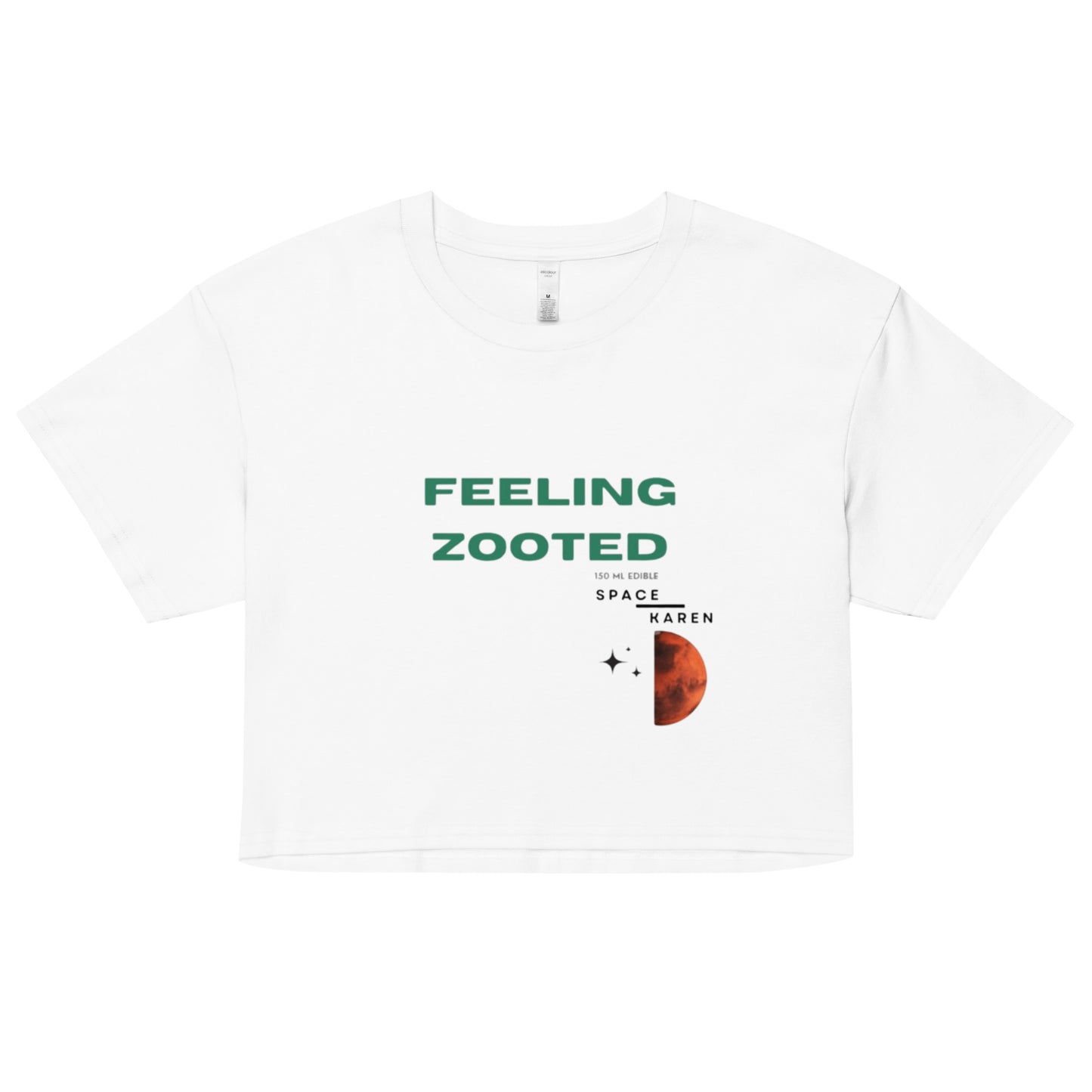 Space Karen | Feeling Zooted | Crop Top